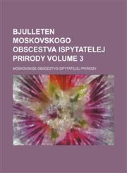 Bjulleten Moskovskogo Obscestva Ispytatelej Prirody Volume 3,1236574079,9781236574077