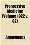 Progressive Medicine (Volume 1922 v. 02),1151857025,9781151857026