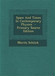 Space And Times In Contemporary Physics  - Primary Source Edition,1293337420,9781293337424