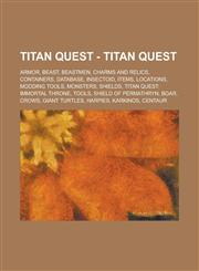 Titan Quest - Titan Quest Armor, Beast, Beastmen, Charms and Relics, Containers, Database, Insectoid, Items, Locations, Modding Tools, Monsters, Shields, Titan Quest: Immortal Throne, Tools, Shield of Permathryn, Boar, Crows,123472457X,9781234724573