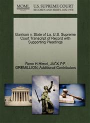 Garrison v. State of La. U.S. Supreme Court Transcript of Record with Supporting Pleadings,1270474723,9781270474722