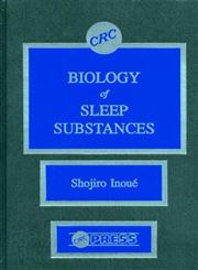 Biology of Sleep Substances,0849348226,9780849348228