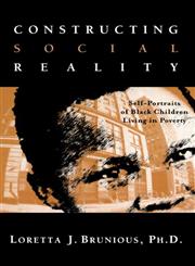 Constructing Social Reality Self-Portraits of Black Children Living in Poverty,0415932599,9780415932592