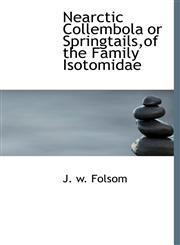 Nearctic Collembola or Springtails,of the Family Isotomidae,1117363198,9781117363196