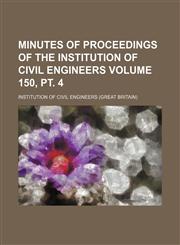 Minutes of proceedings of the Institution of Civil Engineers Volume 150, pt. 4,1130796884,9781130796889