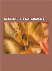 Weddings by Nationality Hungarian Wedding, Indian Wedding, Pakistani Wedding, Weddings in the United States, Marriage and Wedding Customs in T,1230838309,9781230838304