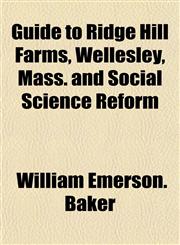 Guide to Ridge Hill Farms, Wellesley, Mass. and Social Science Reform,1152929038,9781152929036