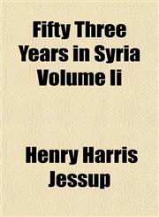 Fifty Three Years in Syria Volume Ii,1152908448,9781152908444