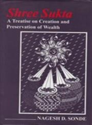 Shree Sukta A Treatise on Creation and Preservation of Wealth 1st Edition,817030573X,9788170305736