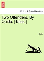Two Offenders. By Ouida. [Tales.],124118982X,9781241189822
