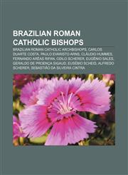 Brazilian Roman Catholic bishops Brazilian Roman Catholic archbishops, Carlos Duarte Costa, Paulo Evaristo Arns, Cláudio Hummes,1157468357,9781157468356