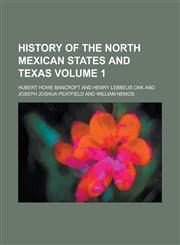History of the North Mexican States and Texas; 1531-1800,123523634X,9781235236341