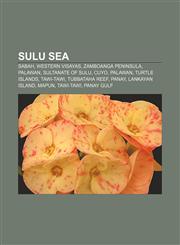 Sulu Sea Sabah, Western Visayas, Zamboanga Peninsula, Palawan, Sultanate of Sulu, Cuyo, Palawan, Turtle Islands, Tawi-Tawi, Tubbataha Reef,1157664423,9781157664420