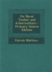 On Naval Timber and Arboriculture - Primary Source Edition,1295727609,9781295727605