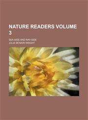 Nature readers; sea-side and way-side Volume 3,1154008487,9781154008487