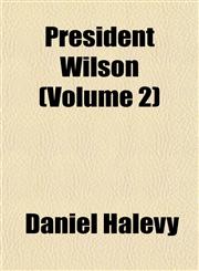 President Wilson (Volume 2),1153096137,9781153096133