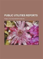 Public utilities reports,145895949X,9781458959492