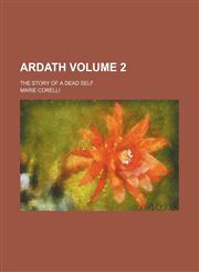 Ardath; the story of a dead self Volume 2,1150335130,9781150335136