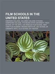 Film schools in the United States Emerson College, Columbia College Chicago, Hampshire College, Fitchburg State University,1156471443,9781156471449