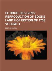 Le droit des gens Volume 1,1234228564,9781234228569