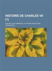 Histoire de Charles VII (1 ),1234761076,9781234761073