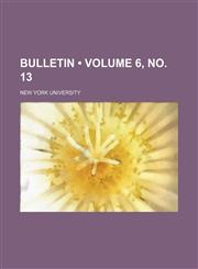 Bulletin (Volume 6, no. 13),1235296008,9781235296000