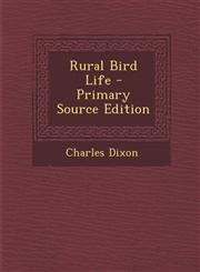 Rural Bird Life - Primary Source Edition,1287752802,9781287752806