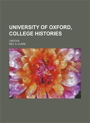 University of Oxford, College Histories; Lincoln,1150413743,9781150413742