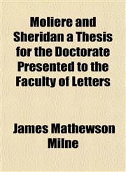 Moliére and Sheridan a Thesis for the Doctorate Presented to the Faculty of Letters,1152423614,9781152423619