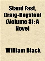 Stand Fast, Craig-Royston! (Volume 3); A Novel,1153168324,9781153168328