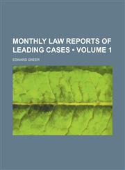 Monthly law reports of leading cases (Volume 1),1154085260,9781154085266