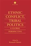 Ethnic Conflict, Tribal Politics A Global Perspective,0700710973,9780700710973