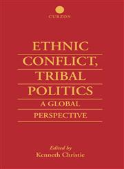 Ethnic Conflict, Tribal Politics A Global Perspective,0700710973,9780700710973