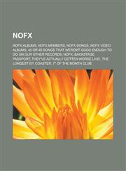 NOFX NOFX albums, NOFX members, NOFX songs, NOFX video albums, 45 or 46 Songs That Weren't Good Enough to Go on Our Other Records,1233127691,9781233127696
