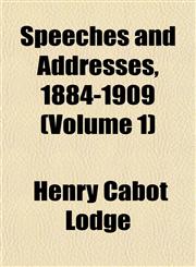 Speeches and Addresses, 1884-1909 (Volume 1),1153162296,9781153162296
