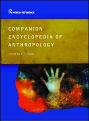 Companion Encyclopedia of Anthropology: Humanity, Culture and Social Life (Routledge World Reference) 2nd Edition,0415286042,9780415286046