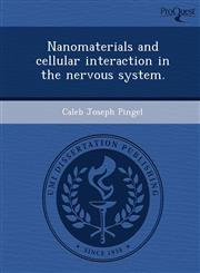 Nanomaterials and cellular interaction in the nervous system.,1249851130,9781249851134