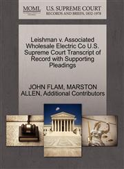 Leishman v. Associated Wholesale Electric Co U.S. Supreme Court Transcript of Record with Supporting Pleadings,1270325922,9781270325925