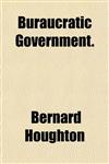 Buraucratic Government.,1153309548,9781153309547