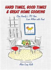 Hard Times, Good Times & Great Home Cooking,1627553851,9781627553858