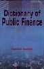 Dictionary of Public Finance 1st Edition,8178900033,9788178900032