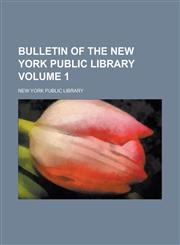 Bulletin of the New York Public Library Volume 1,1236912608,9781236912602