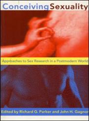 Conceiving Sexuality Approaches to Sex Research in a Postmodern World,0415909287,9780415909280