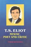 T.S. Eliot Mystic, Poet and Critic,8171321917,9788171321919