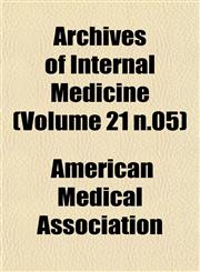 Archives of Internal Medicine (Volume 21 n.05),1153250055,9781153250054