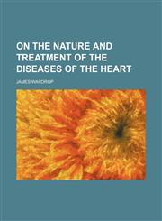 On the nature and treatment of the diseases of the heart,115112379X,9781151123794
