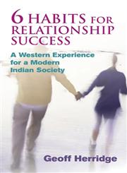 6 Habits for Relationship Success A Western Experience for a Modern Indian Society,8124801754,9788124801758