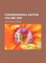 Congressional edition Volume 3695,1236407229,9781236407221