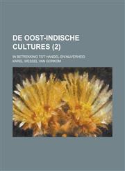 de Oost-Indische Cultures; In Betrekking Tot Handel En Nijverheid (2),1153472376,9781153472371