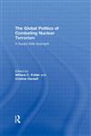 The Global Politics of Combating Nuclear Terrorism A Supply-Side Approach,0415494842,9780415494847